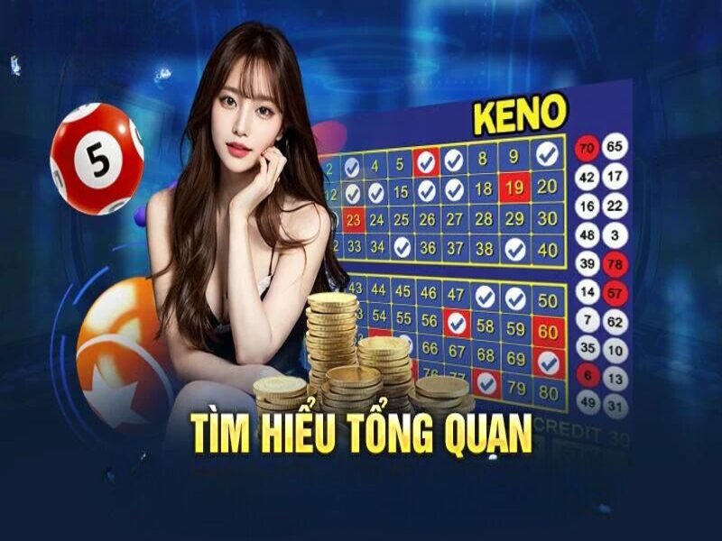 tim-hieu-tong-quan-ve-tua-game-keno