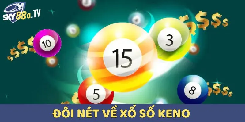 Đôi nét về xổ số keno