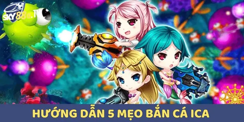 Hướng dẫn 5 mẹo bắn cá giúp người chơi thành công kiếm tiền