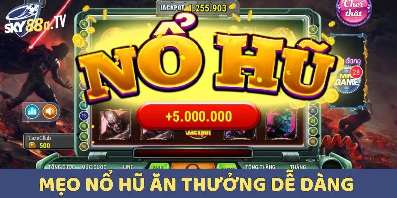 Nhà cái chia sẻ mẹo tham gia Game Nổ Hũ Đổi Thưởng dễ dàng tại sảnh game