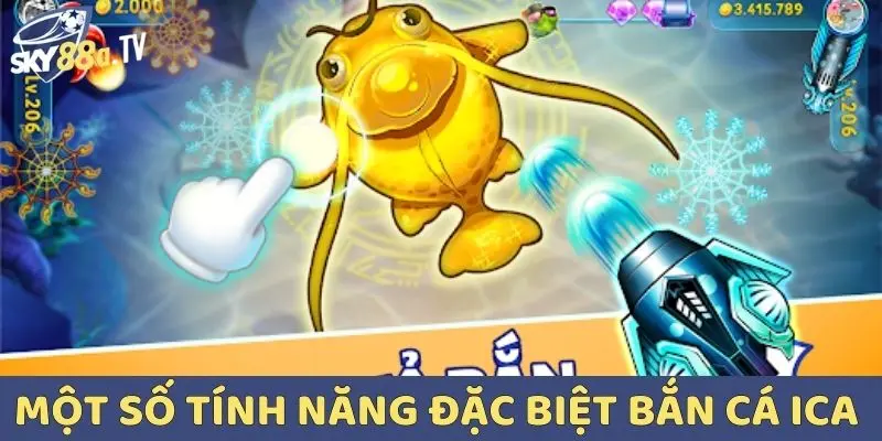 Một số tính năng đặc biệt khi chơi bắn cá iCa